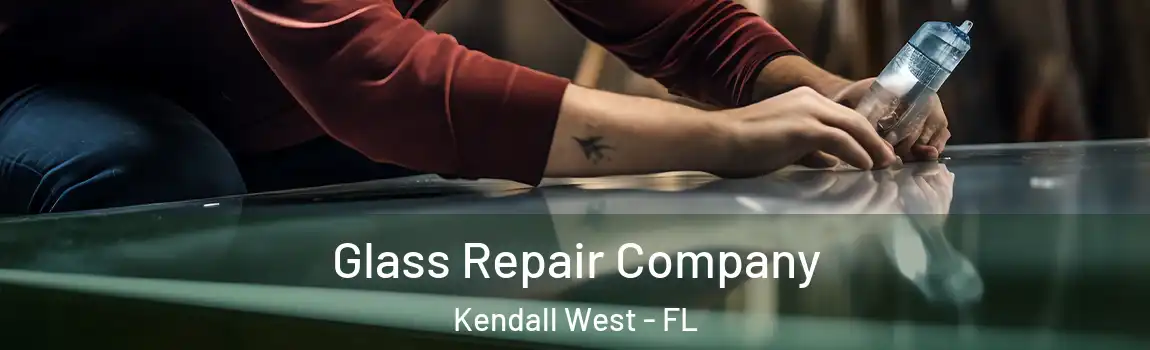  Glass Repair Company Kendall West - FL