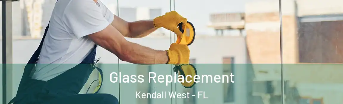  Glass Replacement Kendall West - FL