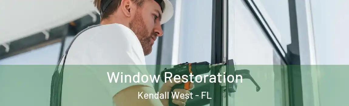  Window Restoration Kendall West - FL